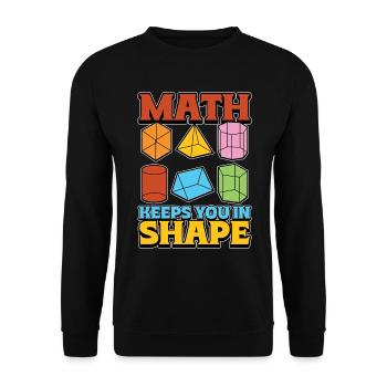 Mathematician Math Keeps You In Shape Geometry - Unisex Sweatshirt - black - Front - Alina (178cm) & Michal (187cm)