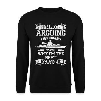 I'm proving to you why I'm the best Kayaker - Unisex Sweatshirt - black - Front - Alina (178cm) & Michal (187cm)