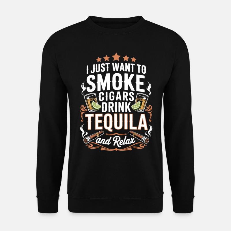 Cigars, Tequila, Relaxation - Unisex Sweatshirt - black