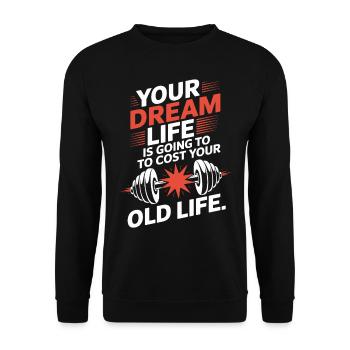 Your Dream Life Cost Your Old Life Hustle Erfolg - Unisex Pullover - Schwarz - Vorne - Alina (178cm) & Michal (187cm)