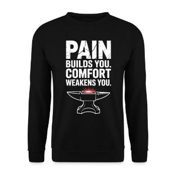 Pain Builds You Comfort Weakens You Mental Strength - Unisex Sweatshirt - black - Front - Alina (178cm) & Michal (187cm)