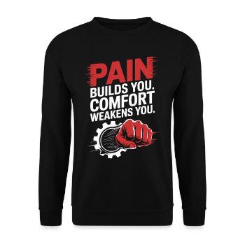 Pain Builds You Comfort Weakens You Mental Strength - Unisex Sweatshirt - black - Front - Alina (178cm) & Michal (187cm)