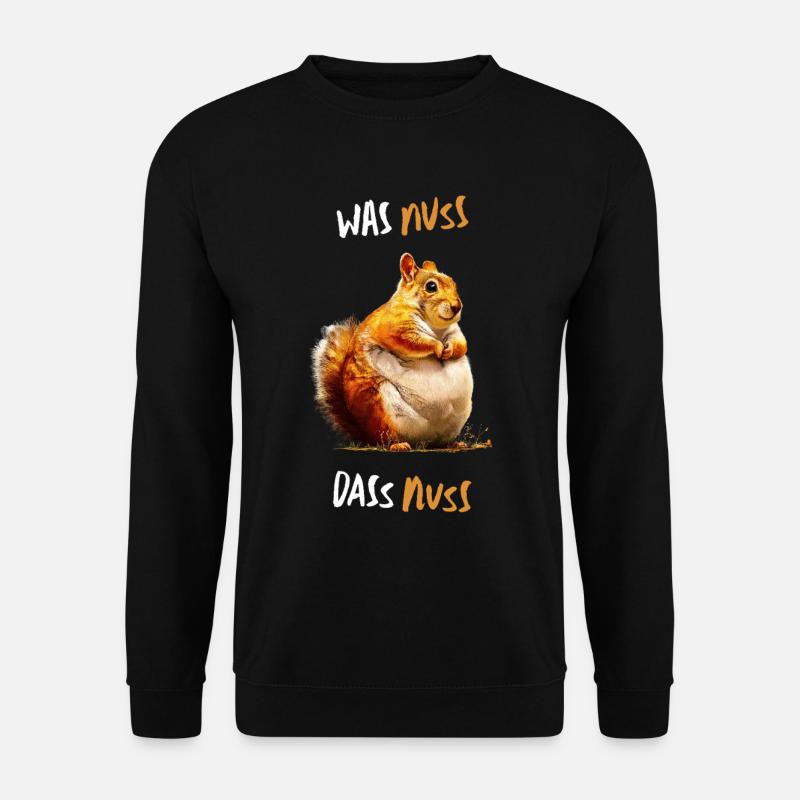 Was Nuss, das Nuss - Lustiger Eichhörnchen Spruch - Unisex Pullover - Schwarz