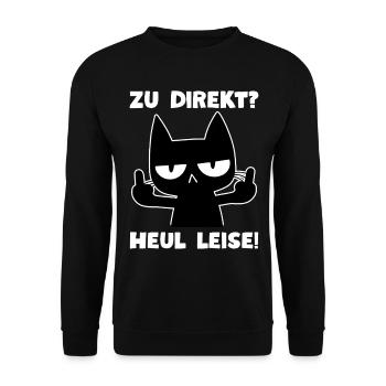 Zu direkt? Heul leise! Süße Sarkasmus Katze Loki - Unisex Pullover - Schwarz - Vorne - Alina (178cm) & Michal (187cm)