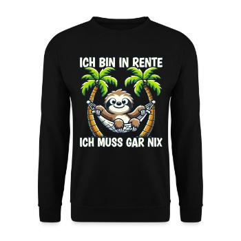 ich bin in Rente ich muss gar nix Rente Ruhestand - Unisex Pullover - Schwarz - Vorne - Alina (178cm) & Michal (187cm)