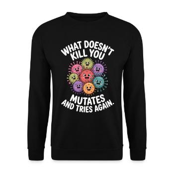 Was dich nicht umbringt, mutiert und ...i - Unisex Pullover - Schwarz - Vorne - Alina (178cm) & Michal (187cm)
