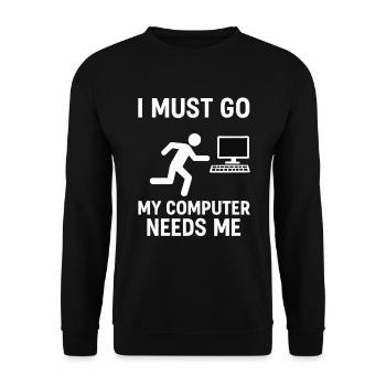 Je dois y aller – Mon ordinateur a besoin de moi Conception de jeux - Sweat-shirt Unisexe - noir - Devant - Alina (178cm) & Michal (187cm)