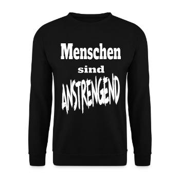 Spruch Arbeit Menschen anstrengend Lustig - Unisex Pullover - Schwarz - Vorne - Alina (178cm) & Michal (187cm)