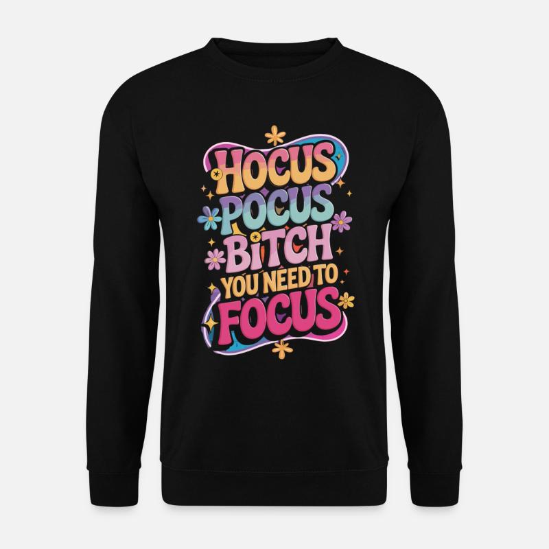Hocus Pocus – Focus! - Unisex Sweatshirt - black