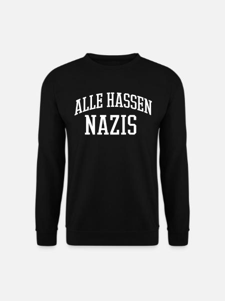 Alle hassen Nazis - Unisex Pullover - Schwarz