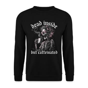 Dead Inside But Caffeinated Coffee Saying Woman - Unisex Sweatshirt - black - Front - Alina (178cm) & Michal (187cm)