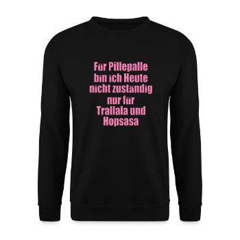 Fuer Pillepalle bin ich Heute nicht zustaendig - Unisex Pullover - Schwarz - Vorne - Alina (178cm) & Michal (187cm)