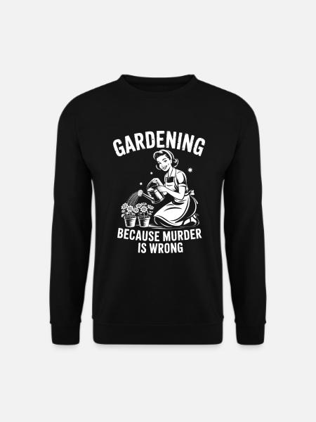 Gardening Because Murder Is Wrong - 50er retro - Unisex Pullover - Schwarz