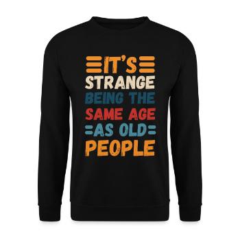 Funny Birthday Getting Older Humor - Unisex Sweatshirt - black - Front - Alina (178cm) & Michal (187cm)