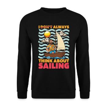 Sailing I Don't Always Think About Sailing Ship - Unisex Sweatshirt - black - Front - Alina (178cm) & Michal (187cm)