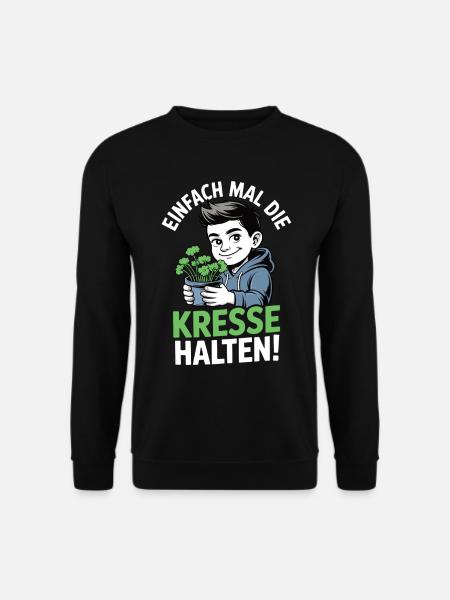 Einfach mal die Kresse halten – Wortspiel - Unisex Pullover - Schwarz