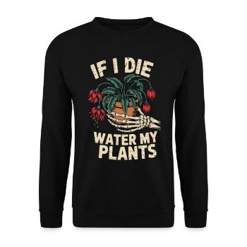Si je meurs, arrose mes plantes - Sweat-shirt Unisexe - noir - Devant - Alina (178cm) & Michal (187cm)