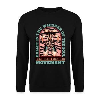 Ballet Is The Whisper Of The Soul Classical Music - Unisex Pullover - Schwarz - Vorne - Alina (178cm) & Michal (187cm)