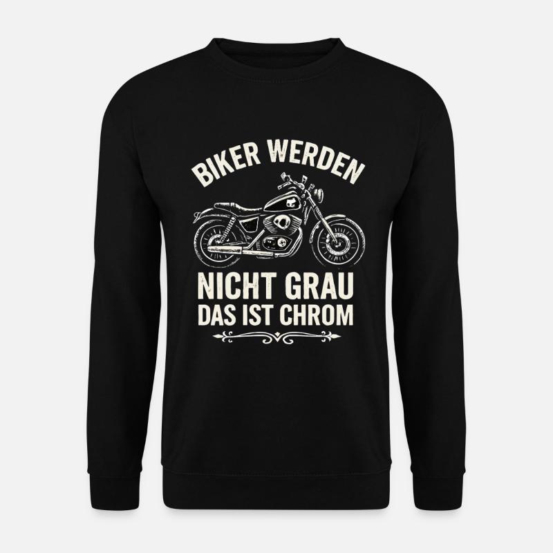Les motards ne deviennent pas gris - c’est le chrome ! - Sweat-shirt Unisexe - noir