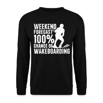 Weekend forecast 100% chance of Wakeboarding - Unisex Sweatshirt - black - Front - Alina (178cm) & Michal (187cm)