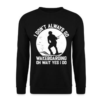 Je ne fais pas toujours du Wakeboard - Wakesurf - Sweat-shirt Unisexe - noir - Devant - Alina (178cm) & Michal (187cm)