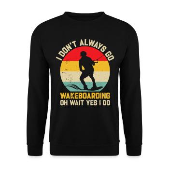 Je ne fais pas toujours du Wakeboard - Wakesurf - Sweat-shirt Unisexe - noir - Devant - Alina (178cm) & Michal (187cm)