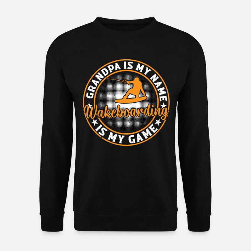 Wakeboarder Grandpa is my name Wakeboarding is my - Unisex Pullover - Schwarz