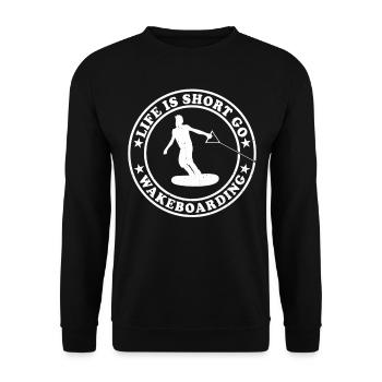 Wakesurfing Wakeboarder - Life is short go - Unisex Sweatshirt - black - Front - Alina (178cm) & Michal (187cm)