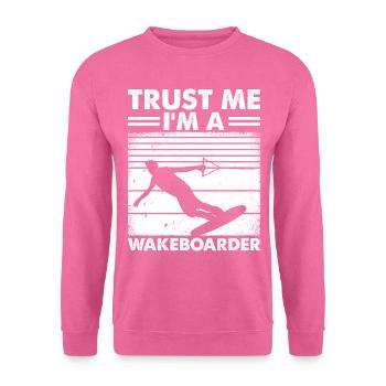 Wakeboard Wakesurf - Croyez-moi, je suis un - Sweat-shirt Unisexe - rose - Devant