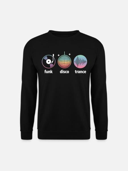 Funk Disco Trance – perfect for music lovers - Unisex Sweatshirt - black