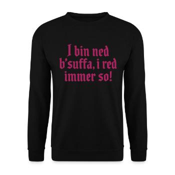 I bin ned bsuffa, i red immer so! - Unisex Pullover - Schwarz - Vorne - Alina (178cm) & Michal (187cm)