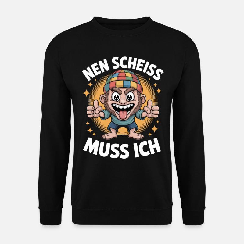 Freche Sprüche Shirt – Nen Scheiß Muss Ich Design - Unisex Pullover - Schwarz