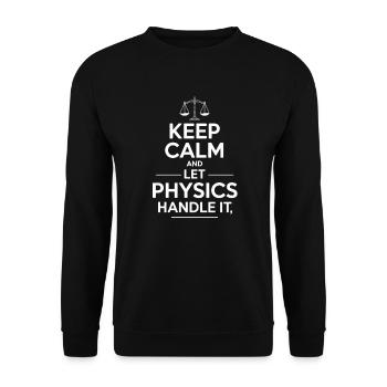 Keep Calm and Let Physics Handle It - Unisex Sweatshirt - black - Front - Alina (178cm) & Michal (187cm)