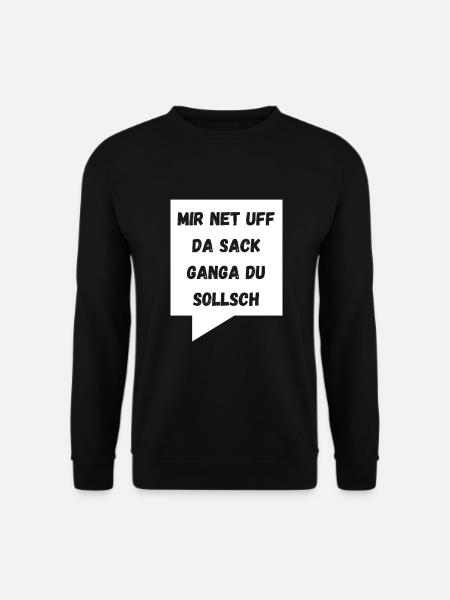 Auf da Sack ganga witziger Schwaben Spruch - Unisex Pullover - Schwarz