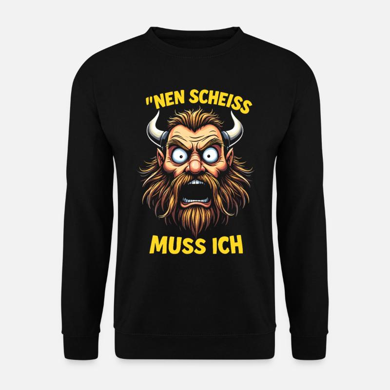 Wikinger Spruch Shirt – Nen Scheiß Muss Ich Design - Unisex Pullover - Schwarz