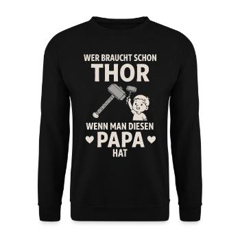 Thor Hammer Papa Vatertag Liebe Vater Sohn Tochter - Unisex Pullover - Schwarz - Vorne - Alina (178cm) & Michal (187cm)