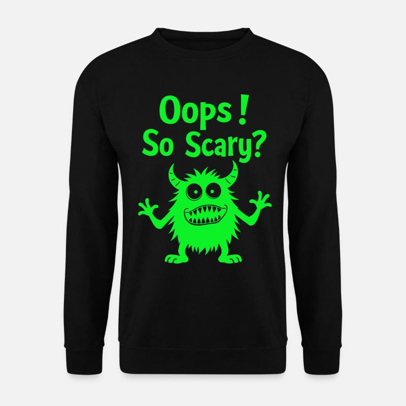 Oops! So Scary? Lustiges Monster - Unisex Pullover - Schwarz