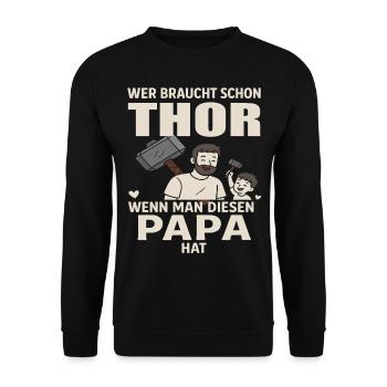 Thor Hammer Papa Vatertag Liebe Vater Sohn Tochter - Unisex Pullover - Schwarz - Vorne - Alina (178cm) & Michal (187cm)