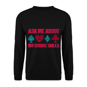 Ask me about my bridge skills - Unisex Sweatshirt - black - Front - Alina (178cm) & Michal (187cm)