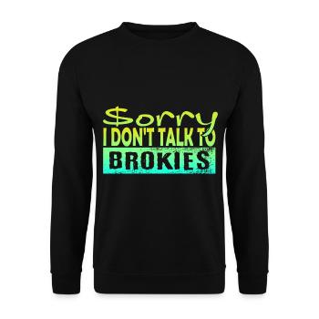 Désolé, je ne parle pas aux Brokies - Sweat-shirt Unisexe - noir - Devant - Alina (178cm) & Michal (187cm)