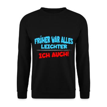 Everything used to be easier, I too funny saying - Unisex Sweatshirt - black - Front - Alina (178cm) & Michal (187cm)