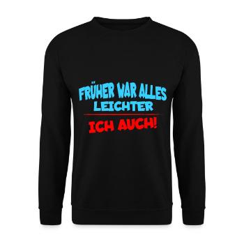 Everything used to be easier, I too funny saying - Unisex Sweatshirt - black - Front - Alina (178cm) & Michal (187cm)