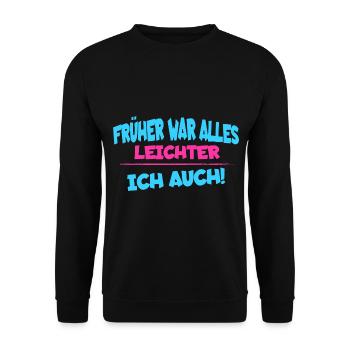 Avant, tout était plus facile, moi aussi - humour disant - Sweat-shirt Unisexe - noir - Devant - Alina (178cm) & Michal (187cm)