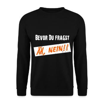 Before you ask, NO! - Clear saying - Unisex Sweatshirt - black - Front - Alina (178cm) & Michal (187cm)