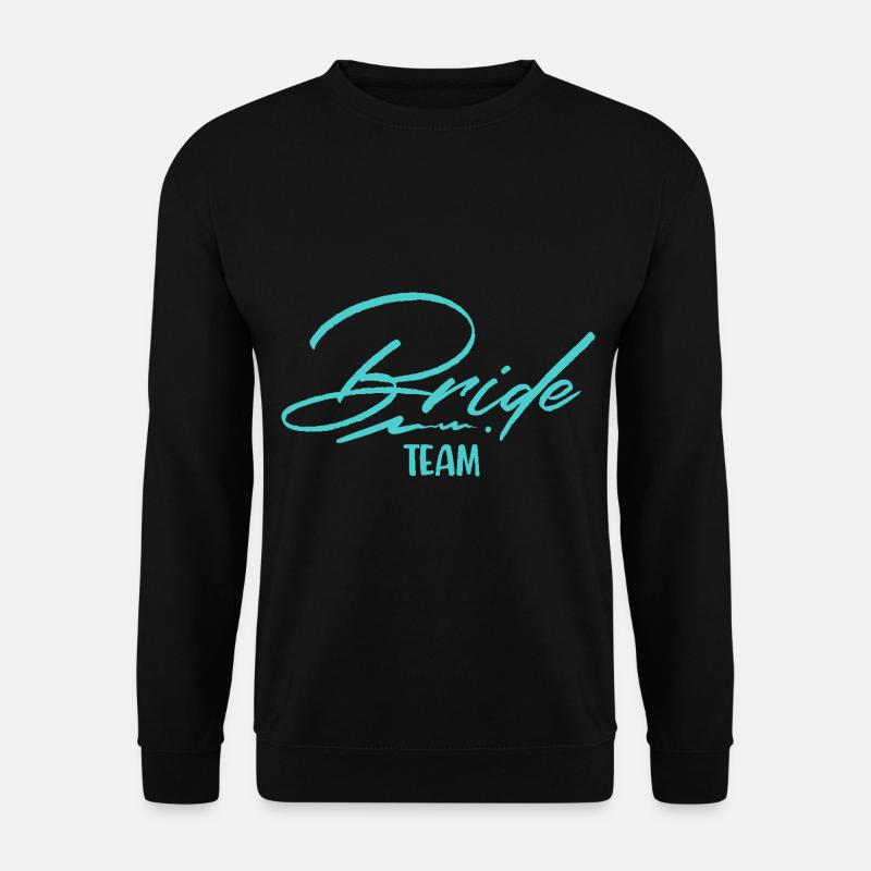 Team Bride - Unisex Pullover - Schwarz