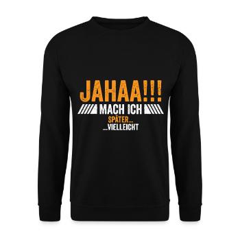 Jahaa Mach Ich Später vielleicht - Unisex Pullover - Schwarz - Vorne - Alina (178cm) & Michal (187cm)