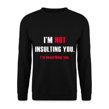 Je ne t’insulte pas, je te décris - Sweat-shirt Unisexe - noir - Devant - Alina (178cm) & Michal (187cm)