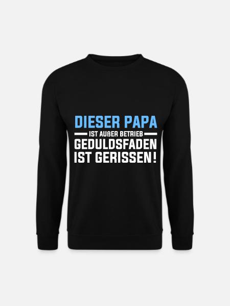 Papa Geduldsfaden Ist Gerissen - Unisex Pullover - Schwarz