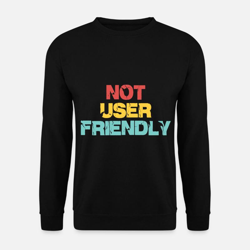 Nicht benutzerfreundlich - Unisex Pullover - Schwarz