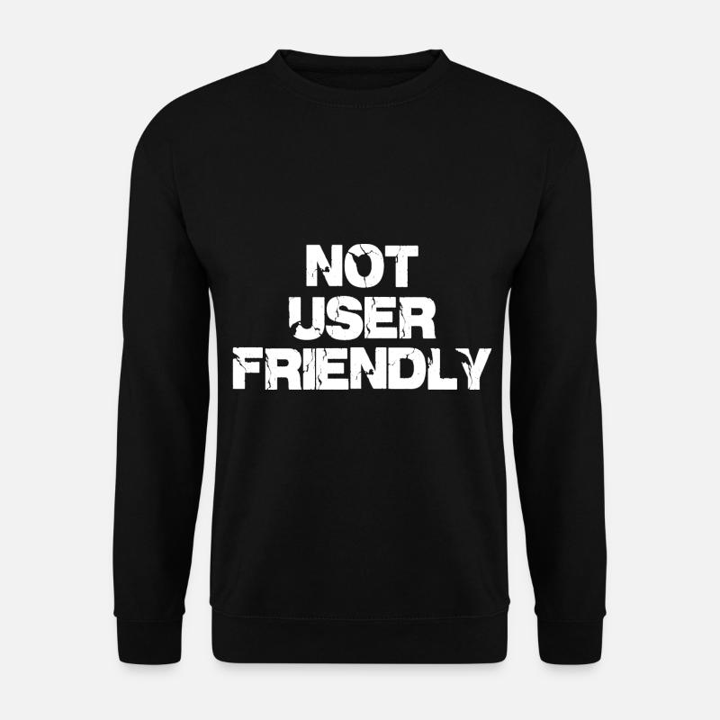 Not User Friendly - Unisex Sweatshirt - black